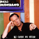 Paulo Mondano - Le choix du décor